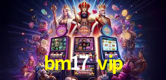 VIP Casino bm17 vip