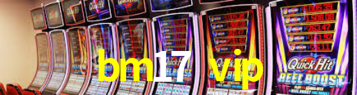 Exclusive Games bm17 vip