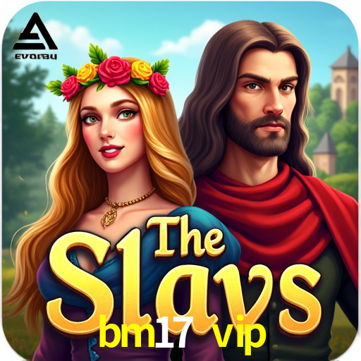 Slot Games bm17 vip