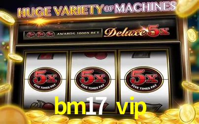 Integração de APIs bm17 vip